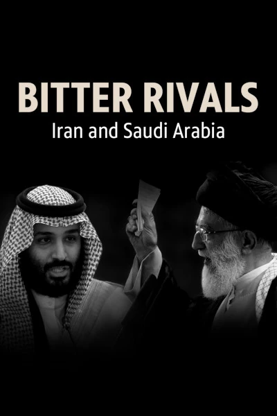 Bitter Rivals: Iran and Saudi Arabia